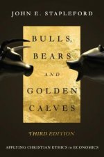 Bulls, Bears and Golden Calves - Applying Christian Ethics in Economics
