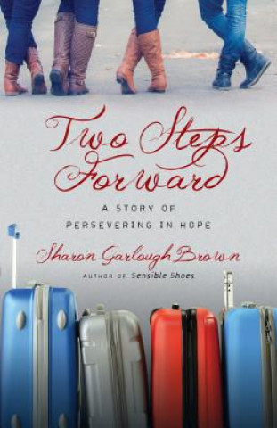 Two Steps Forward - A Story of Persevering in Hope