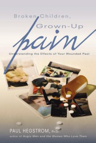 Broken Children, Grown-Up Pain