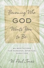 Becoming Who God Wants You to Be