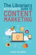 Librarian's Nitty-Gritty Guide to Content Marketing