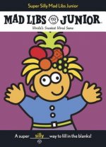 Super Silly Mad Libs Junior