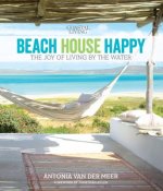 Beach House Happy: The Joy of Living by the Water