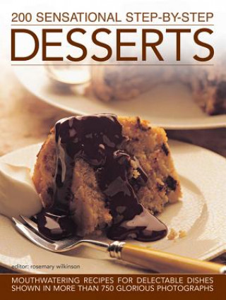 200 Sensational Step-by-Step Desserts