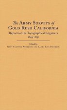 The Army Surveys of Gold Rush California