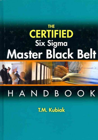The Certified Six Sigma Master Black Belt Handbook (T. M. Kubiak)(Twarda)