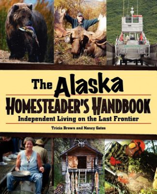 Alaska Homesteader's Handbook