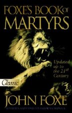 The New Foxe's Book of Martyrs