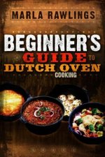 The Beginner's Guide To Dutch Oven Cooking