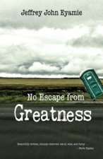 No Escape from Greatness