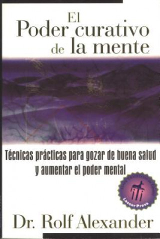 El  Poder Curativo De LA Mente/ the Healing Power of the Mind