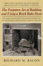 Forgotten Art of Building and Using a Brick Bake Oven