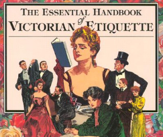 Essential Handbook of Victorian Etiquette