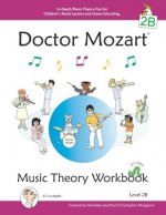 Doctor Mozart Music Theory Workbook Level 2B - In-Depth Piano Theory Fun for Children's Music Lessons and Home Schooling - Highly Effective for Beginn