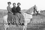 Evelyn Cameron's Montana