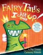 Fairy Tales I Just Made Up!