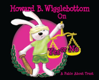 Howard B. Wigglebottom On Yes or No