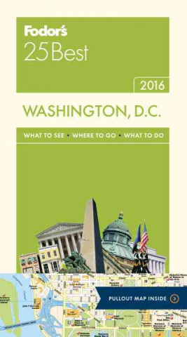 Fodor's 2016 25 Best Washington, D.C.