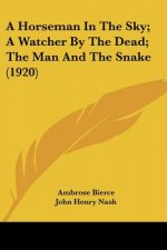 A Horseman in the Sky; a Watcher by the Dead; the Man and the Snake