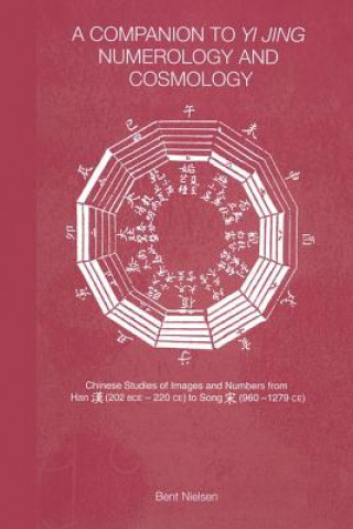 Companion to Yi jing Numerology and Cosmology