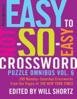 The New York Times Easy to Not-So-Easy Crossword Puzzle Omnibus