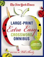 New York Times Large-Print Extra Easy Crossword Puzzle Omnibus