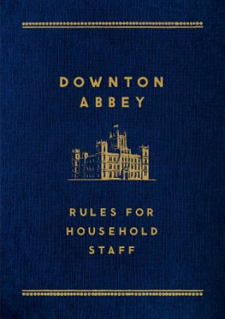 DOWNTON ABBEY RULES FOR HOUSEHOLD