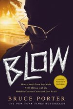 BLOW: HOW A SMALL-TOWN BOY MADE  100 MIL