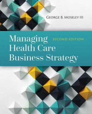 Managing Health Care Business Strategy