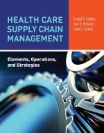 Health Care Supply Chain Management: Elements, Operations, And Strategies