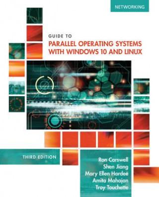 Guide to Parallel Operating Systems with Windows (R) 10 and Linux