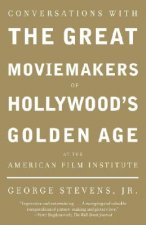Conversations With the Great Moviemakers of Hollywood's Golden Age at the American Film Institute