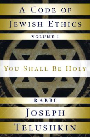 Code of Jewish Ethics: Volume 1