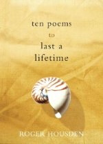 Ten Poems to Last Lifetime