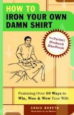 How To Iron Your Own Damn Shirt