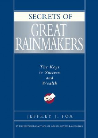 Secrets of Great Rainmakers