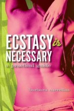 Ecstasy Is Necessary