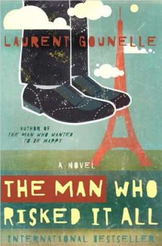 The Man Who Risked It All (Laurent Gounelle,Alan S. Jackson)(Miękka)