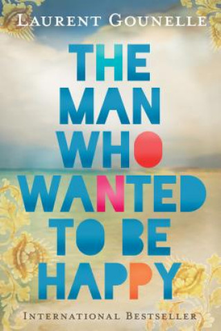 The Man Who Wanted to Be Happy