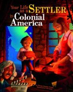 Your Life As a Settler in Colonial America