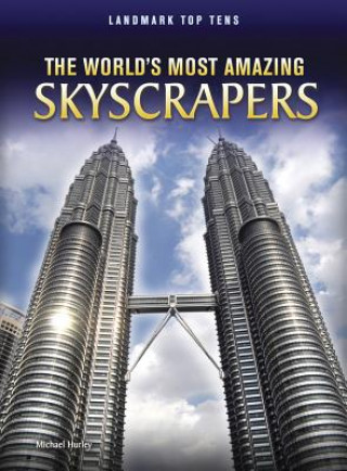 The World's Most Amazing Skyscrapers