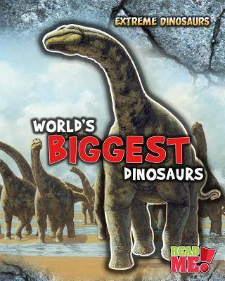 World's Biggest Dinosaurs