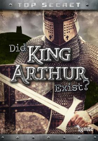 Did King Arthur Really Exist?