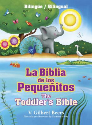 La Biblia de los pequenitos / The Toddler's Bible (bilingue / bilingual)