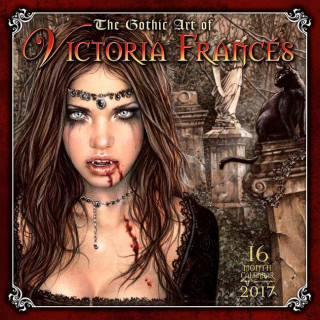 The Gothic Art of Victoria Frances 2017 Calendar