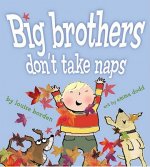 Big Brothers Don't Take Naps