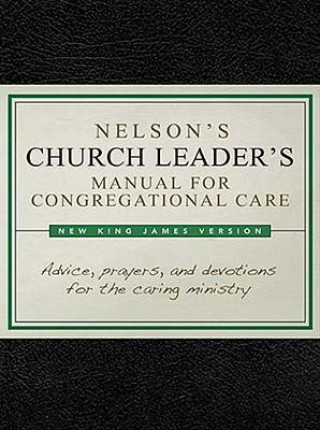 Nelson's Church Leader's Manual for Congregational Care