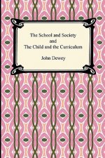 The School and Society and the Child and the Curriculum