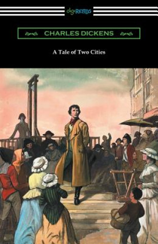 Tale of Two Cities (Illustrated by Harvey Dunn with introductions by G. K. Chesterton, Andrew Lang, and Edwin Percy Whipple)