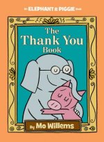 The Thank You Book (An Elephant and Piggie Book)